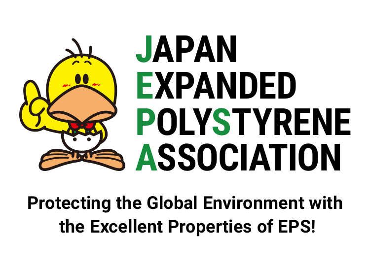 JEPSA (JAPAN EXPANDED POLYSTYRENE ASSOCIATION) Protecting the Global Environment with the Excellent Properties of EPS!